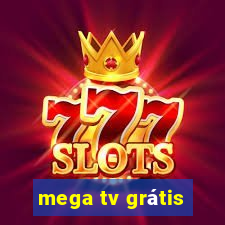 mega tv grátis